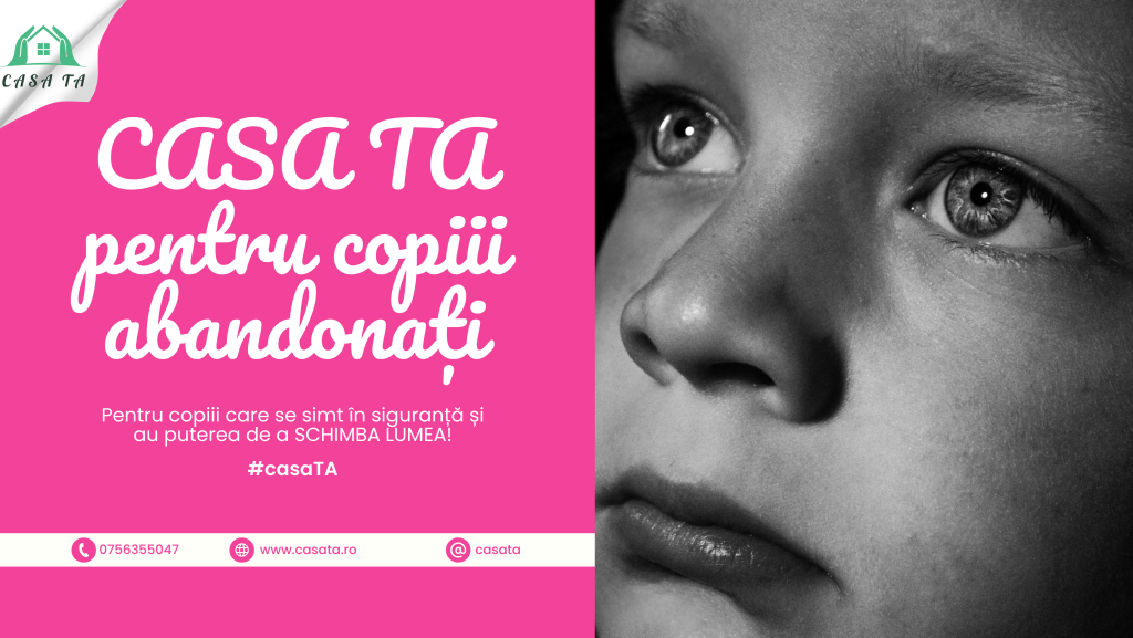 Lansăm pentru finanțare proiectul copiilor abandonați: CASA TA!